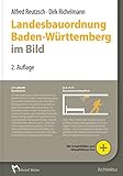 Landesbauordnung Baden-Württemberg im Bild: Praktische Anwendung für den Architekten